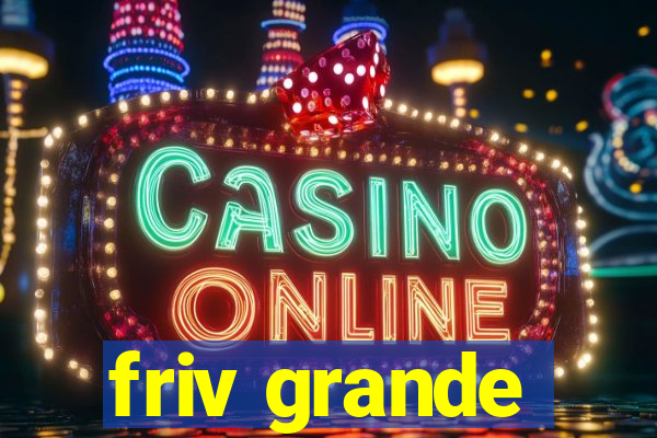 friv grande